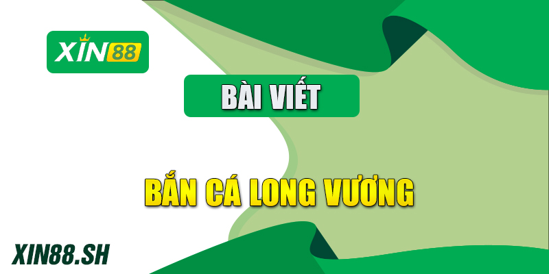 bắn cá long vương