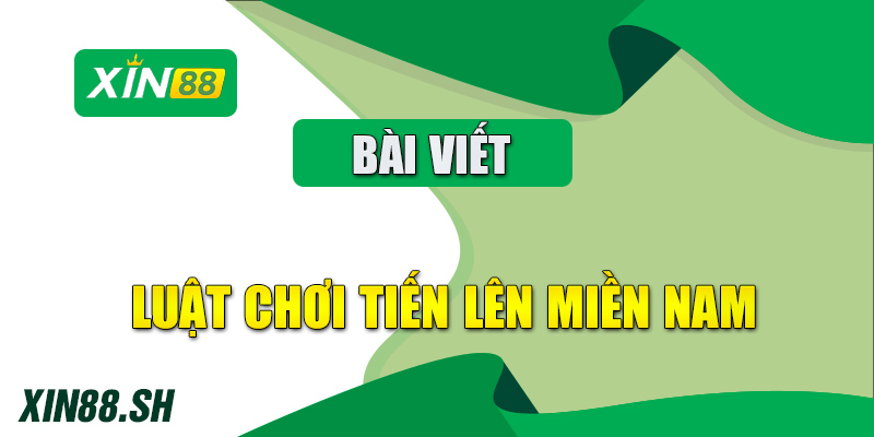 luật chơi tiến lên miền nam