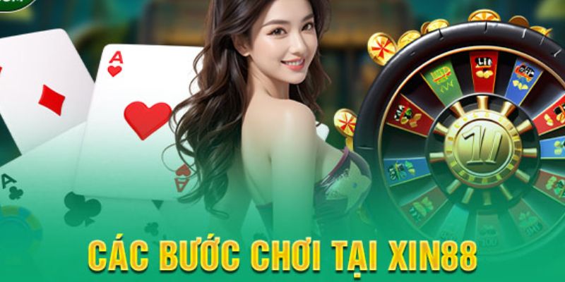 Các bước chơi game chuẩn xác tại XIN88